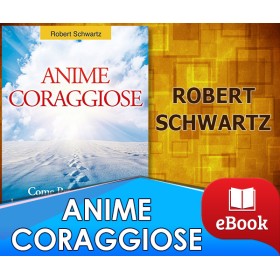 Anime Coraggiose - Come Programmiamo le Nostre Vite Prima di Nascere