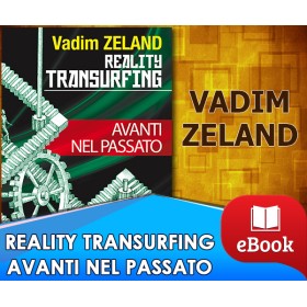 Reality Transurfing - Avanti nel Passato