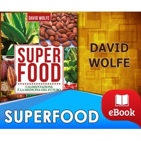 Superfood - l'alimentazione è la medicina del futuro