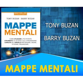 Mappe Mentali - Come utilizzare il più potente strumento di accesso alle straordinarie capacità del cervello