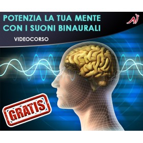 POTENZIA LA TUA MENTE CON I SUONI BINAURALI