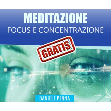 FOCUS E CONCENTRAZIONE - MEDITAZIONE