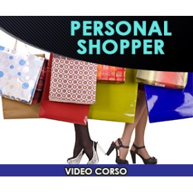 PERSONAL SHOPPER - DIVENTA UN ESPERTO CONSULENTE DI ACQUISTI  (In Offerta Promo a 31€ anzichè 80€)