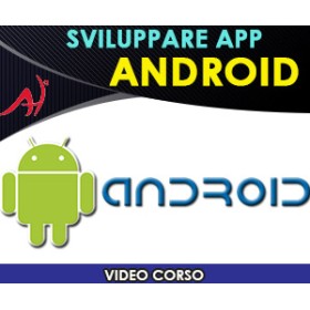 SVILUPPARE APPLICAZIONI PER ANDROID  (In Offerta Promo a 47€ anzichè 167€)