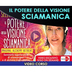 Il Potere della Visione Sciamanica - Selene Calloni Williams