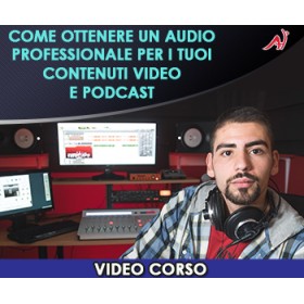 COME OTTENERE UN AUDIO PROFESSIONALE PER I TUOI CONTENUTI VIDEO E PODCAST