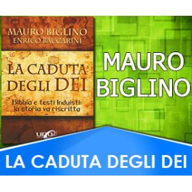 La caduta degli Dei - Mauro Biglino, Enrico Baccarini