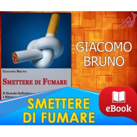 SMETTERE DI FUMARE - Il Metodo Definitivo per Smettere di Fumare e Ritrovare la Libertà - GIACOMO BRUNO