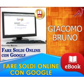 FARE SOLDI ONLINE CON GOOGLE - GIACOMO BRUNO