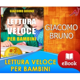 LETTURA VELOCE PER BAMBINI - Tecniche di Lettura e Apprendimento Rapido per Bambini da 0 a 12 Anni - GIACOMO BRUNO