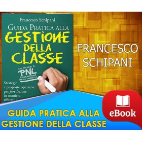 Guida Pratica alla Gestione della Classe - Francesco Schipani