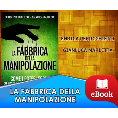 LA FABBRICA DELLA MANIPOLAZIONE 