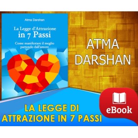 La Legge di Attrazione in 7 Passi - Atma Darshan