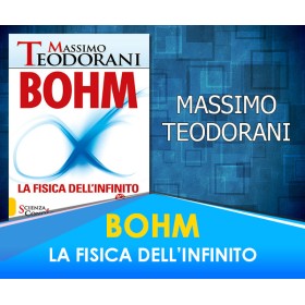Bohm - La Fisica dell'Infinito - Massimo Teodorani