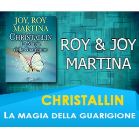 Christallin - La magia della guarigione - Joy & Roy Martina