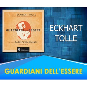 Guardiani dell'Essere  - Eckhart Tolle