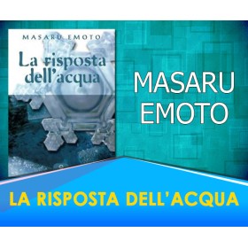 La Risposta dell'Acqua - Masaru Emoto