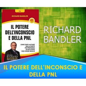 Il Potere dell'Inconscio e della PNL - Richard Bandler