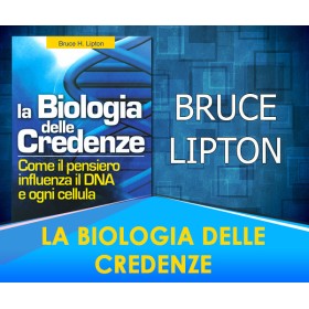 La Biologia delle Credenze - Bruce Lipton 