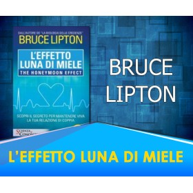 L'Effetto Luna di Miele - Bruce Lipton