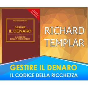 Gestire il Denaro - Il codice della Ricchezza - Richard Templar