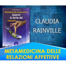 Metamedicina delle relazioni affettive - Claudia Rainville 