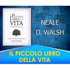 Il Piccolo Libro della Vita - Donald Walsh