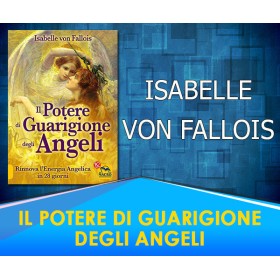 Il potere di guarigione degli angeli - Isabelle Von Fallois