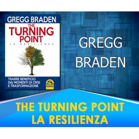 The Turning Point - La Resilienza - Gregg Braden