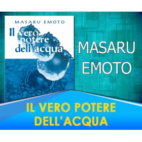 Il Vero Potere dell'Acqua -  Masaru Emoto