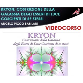 KRYON: COSTRUZIONE DELLA GALASSIA DEGLI ESSERI DI LUCE COSCIENTI DI SE STESSI - ANGELO PICCO BARILARI (In offerta speciale a 12.20€ anzichè 14,65€)