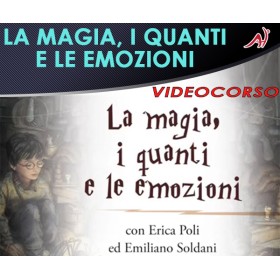 LA MAGIA, I QUANTI E LE EMOZIONI - ERICA POLI, EMILIANO SOLDANI (In offerta speciale a 36.60€ anzichè 48.80€)