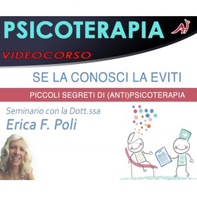 Psicoterapia se la Conosci la Eviti - Piccoli segreti di (anti)psicoterapia