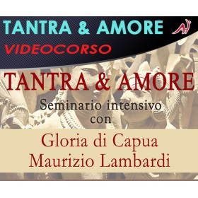 TANTRA & AMORE - MAURIZIO LAMBARDI E GLORIA DI CAPUA (In offerta speciale a 36.60€ anzichè 48.80€)