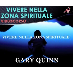 VIVERE NELLA ZONA SPIRITUALE - GARY QUINN (In offerta speciale a 12.20€ anzichè 14,65€)