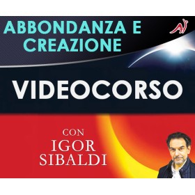 ABBONDANZA E CREAZIONE - Igor Sibaldi (In offerta speciale a 36.60€ anzichè 48.80€)