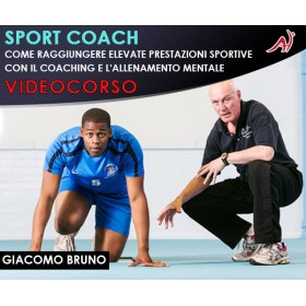 SPORT COACH - Come raggiungere elevate prestazioni sportive con il coaching e l'allenamento mentale