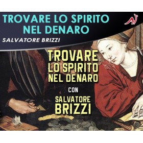 Trovare lo Spirito nel Denaro - Salvatore Brizzi (In offerta speciale a 36.60€ anzichè 48.80€)