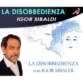 La Disobbedienza - Igor Sibaldi (In offerta speciale a 24.40€ anzichè 30.50€)