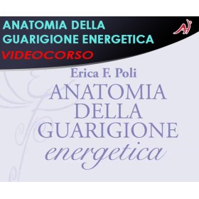 ANATOMIA DELLA GUARIGIONE ENERGETICA - ERICA POLI (In offerta speciale a 36.60€ anzichè 48.80€)