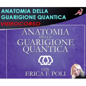 ANATOMIA DELLA GUARIGIONE QUANTICA - ERICA POLI (In offerta speciale a 36.60€ anzichè 48.80€)