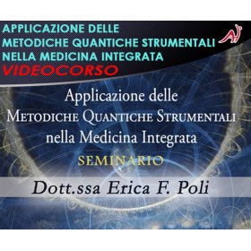 APPLICAZIONE DELLE METODICHE QUANTICHE STRUMENTALI NELLA MEDICINA INTEGRATA - ERICA POLI (In offerta speciale a 36.60€ anzichè 48.80€)