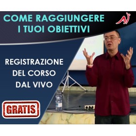 COME RAGGIUNGERE I TUOI OBIETTIVI - REGISTRAZIONE DEL CORSO DAL VIVO - DANIELE PENNA