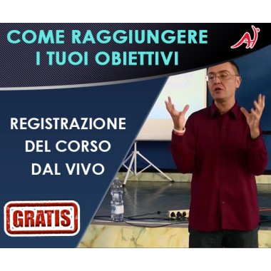 COME RAGGIUNGERE I TUOI OBIETTIVI - REGISTRAZIONE DEL CORSO DAL VIVO - DANIELE PENNA