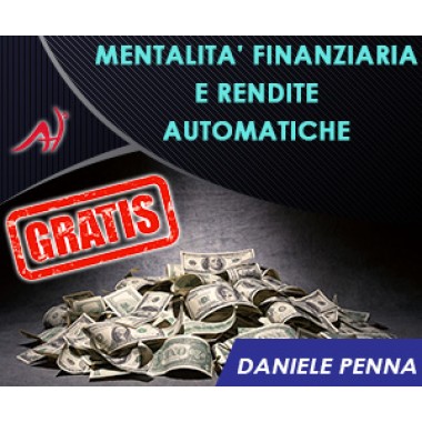 Mentalità finanziaria e rendite automatiche - CORSO COMPLETO GRATUITO - Daniele Penna